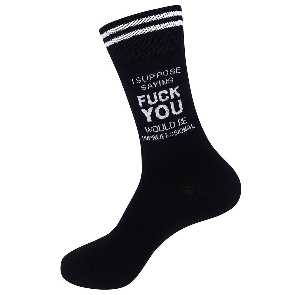 I Suppose Saying Fuck You Would Be Unprofessional Socks - HER Home Design Boutique